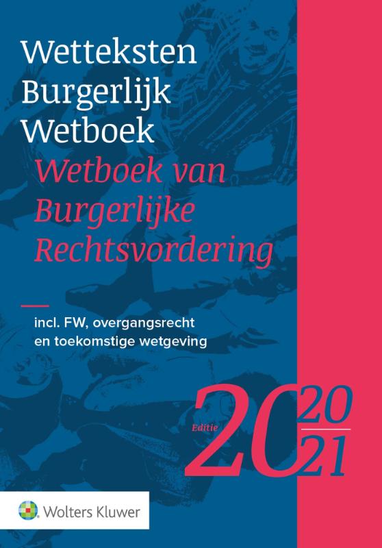 Wetteksten Burgerlijk Wetboek/Wetboek van Burgerlijke Rechtsvordering 2020-2021