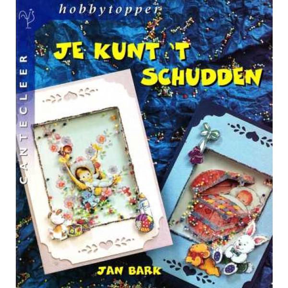 Je kunt 't schudden / Cantecleer hobbytopper