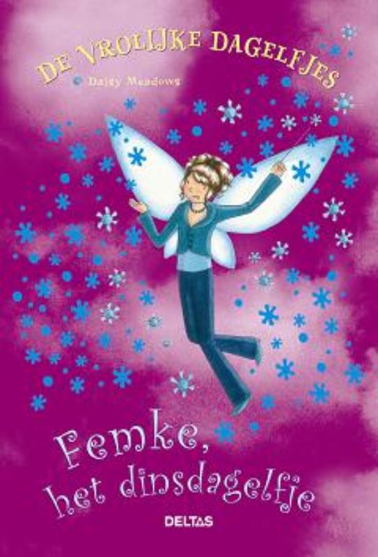 De vrolijke dagelfjes / Femke het dinsdagelfje / De vrolijke dagelfjes