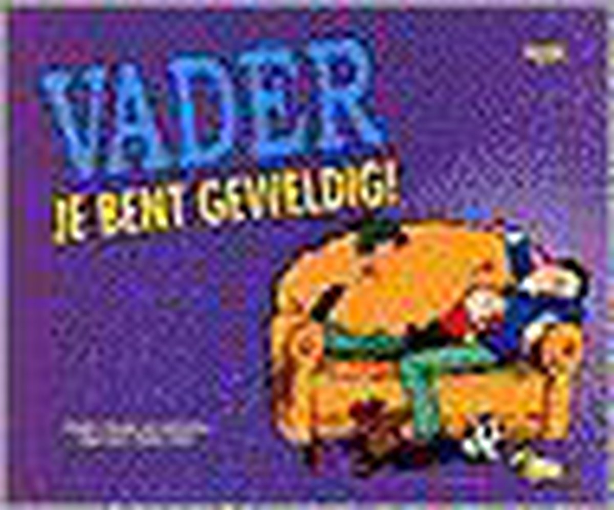 Vader je bent geweldig!