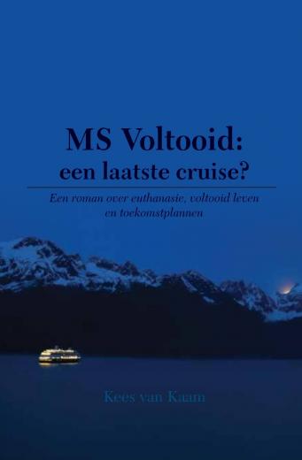 MS Voltooid: een laatste cruise? Een roman over euthanasie, voltooid leven en toekomstplannen