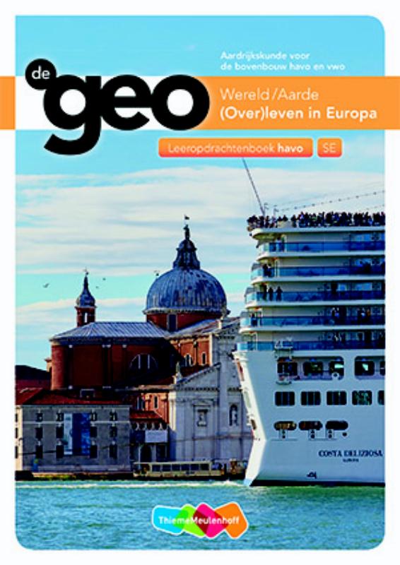 Wereld/Aarde De Geo bovenbouw (Over)leven in Europa / SE / Leeropdrachtenboek havo / De Geo