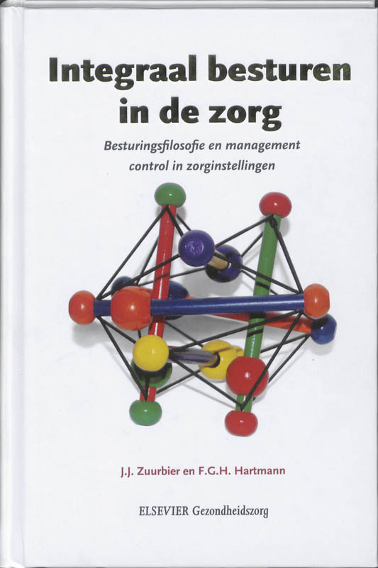 Integraal besturen in de zorg / Elsevier gezondheidszorg