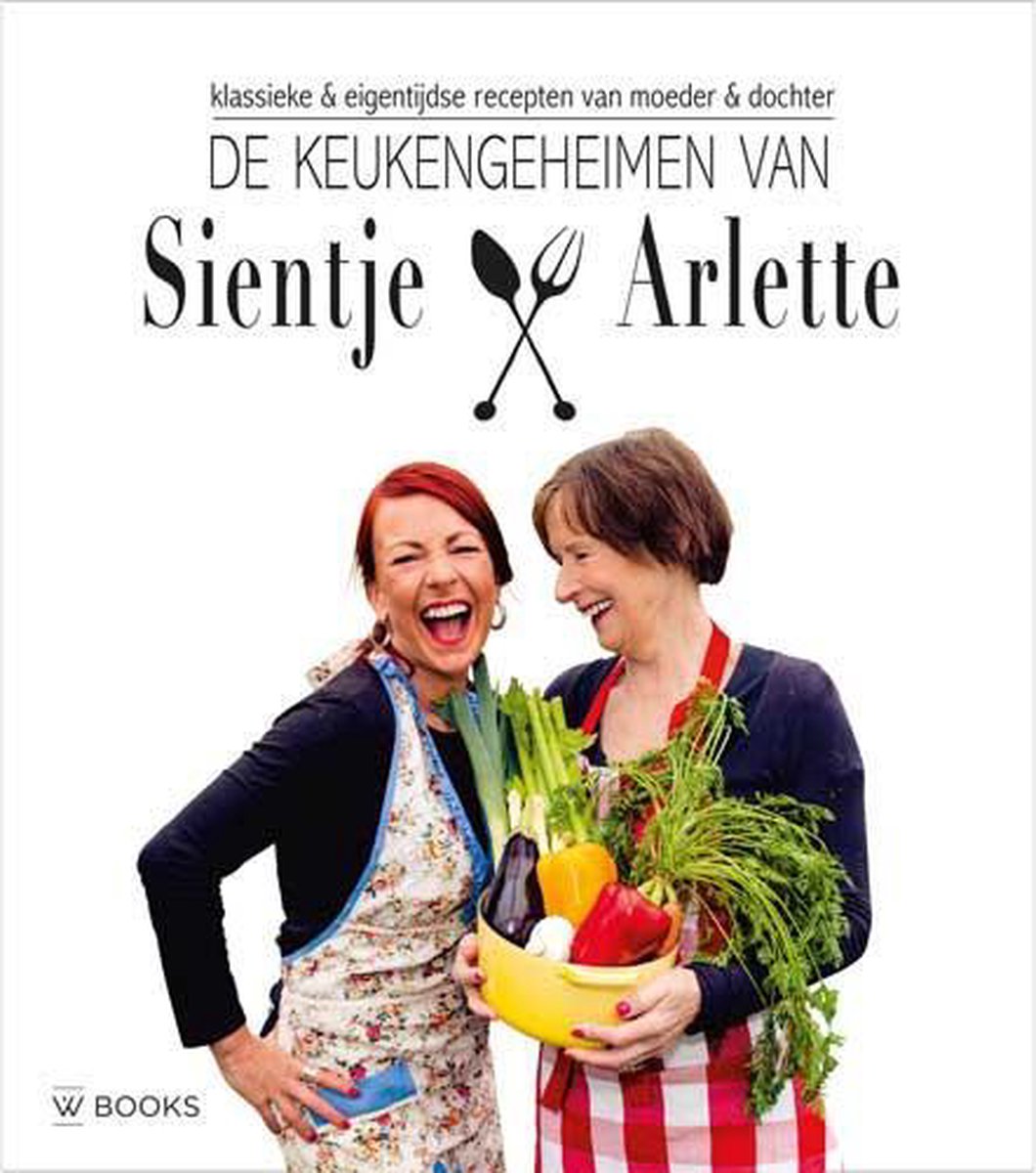 De keukengeheimen van Sientje en Arlette