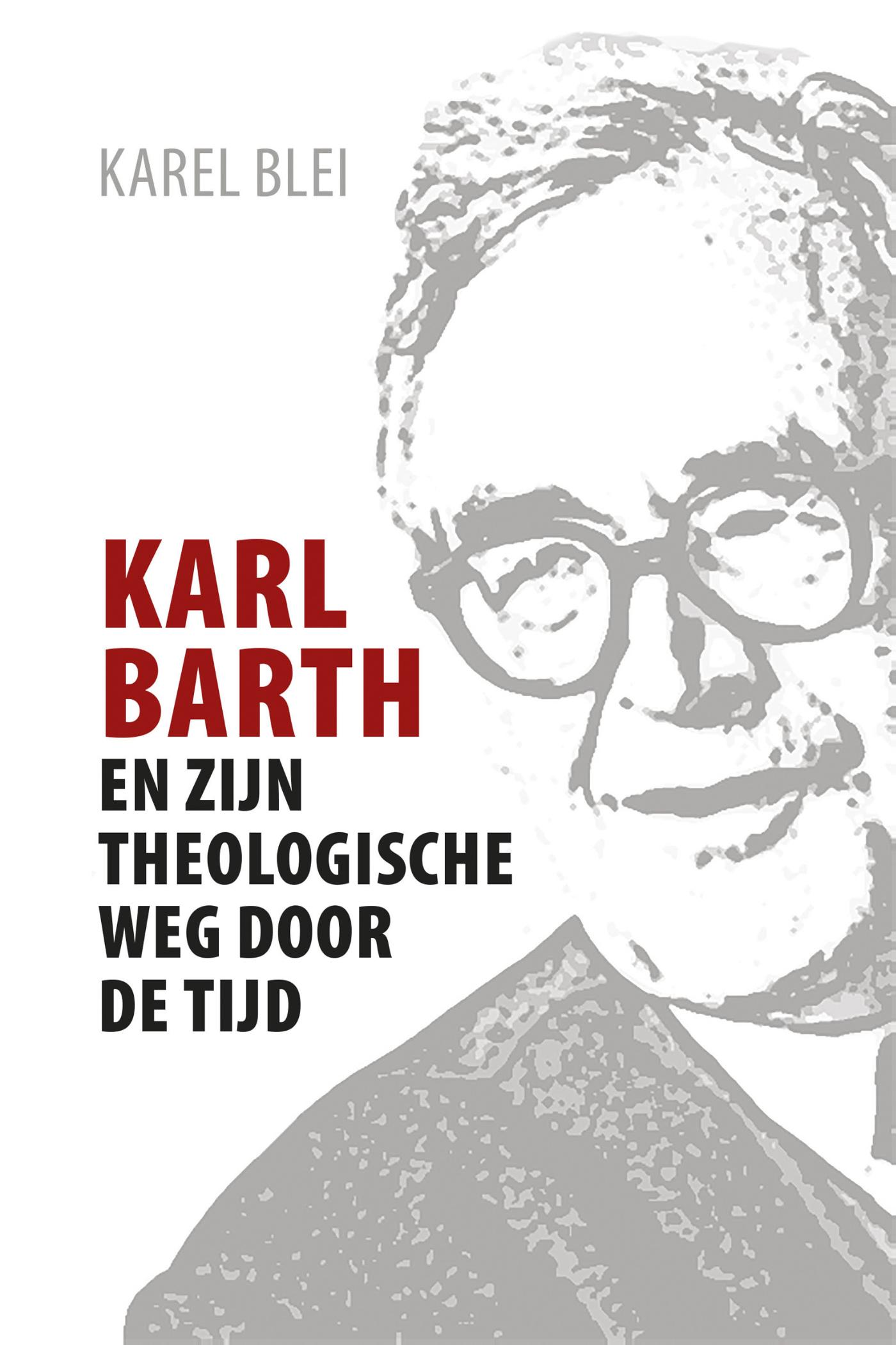 Karl Barth en zijn theologische weg door de tijd