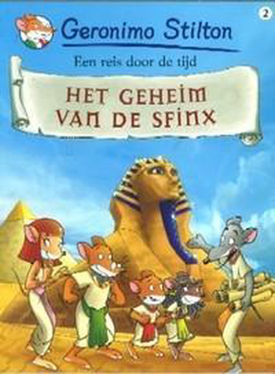 Een reis door de tijd / 2 Het geheim van de Sfinx / Geronimo Stilton