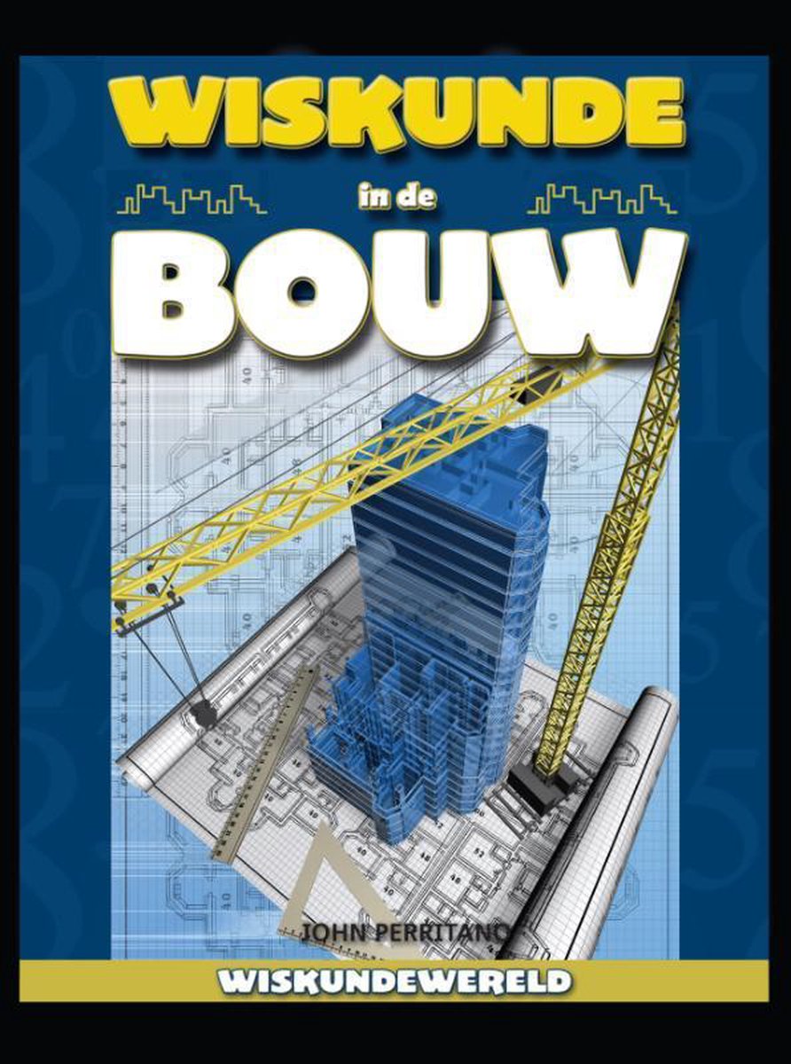 Wiskunde in de bouw / Wiskundewereld
