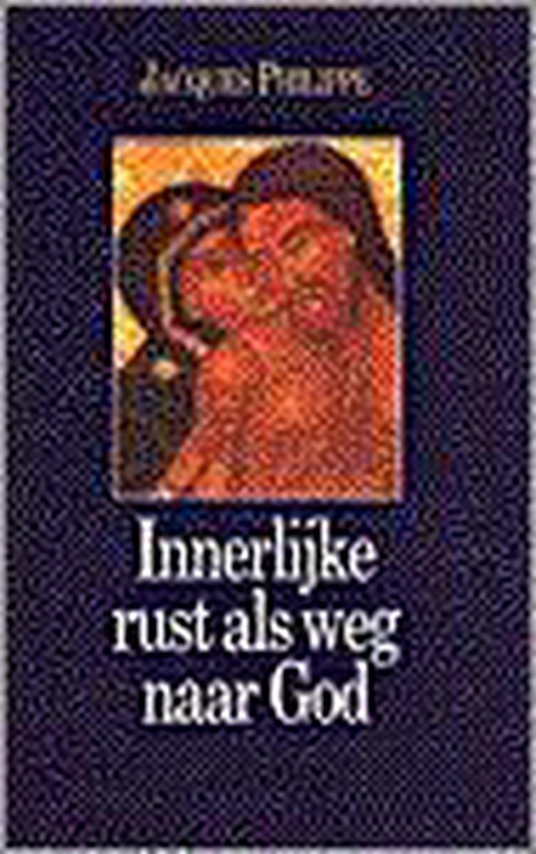 Innerlijke Rust Als Weg Naar God