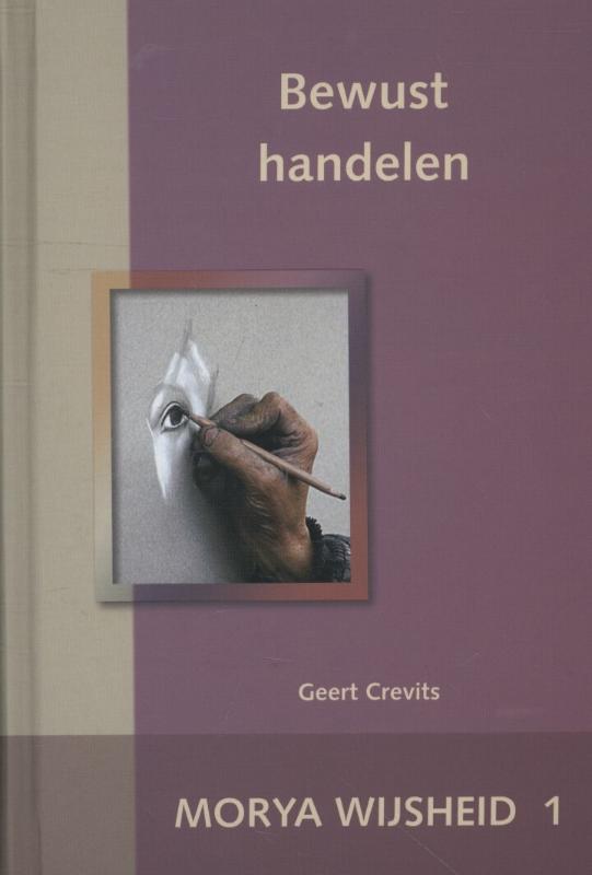 Wijsheid 1 -   Bewust handelen