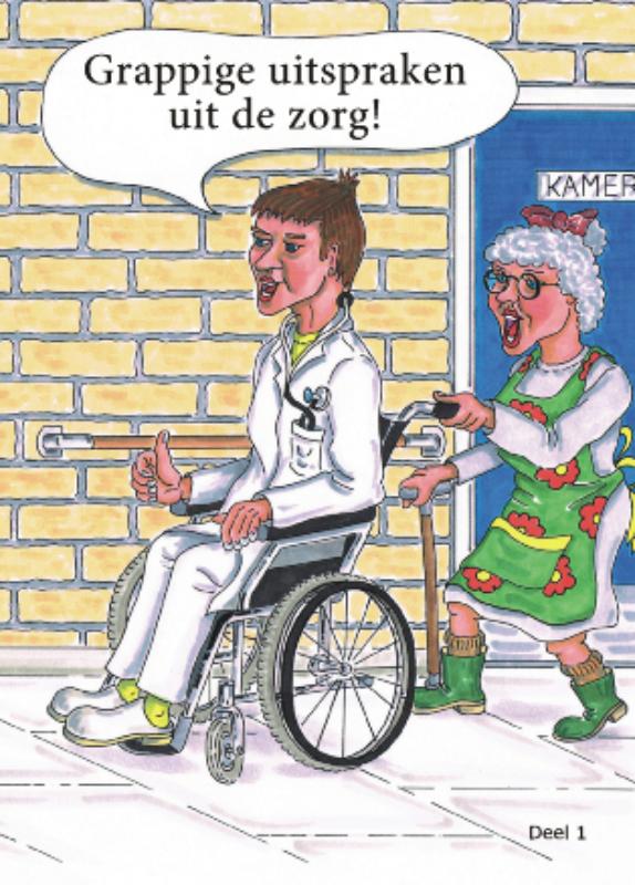 Grappige Uitspraken uit de Zorg (deel 1) / 1 / Grappige Uitspraken in de Zorg