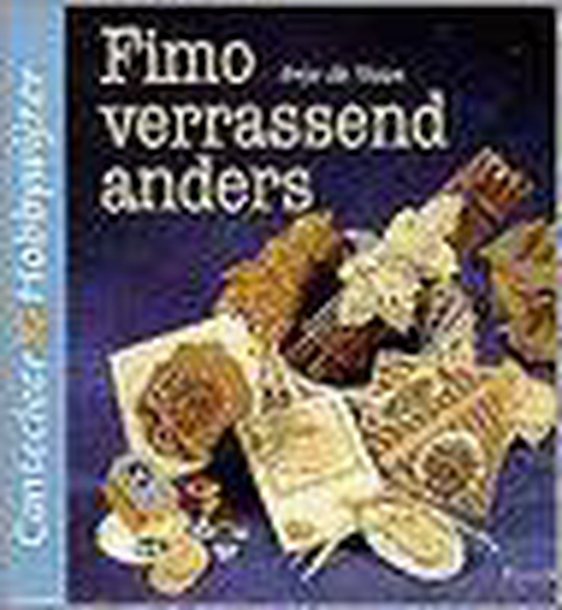 Fimo verrassend anders / Cantecleer hobbywijzer / 219
