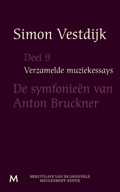 Verzamelde muziekessays 9 -   De symfonieën van Anton Bruckner
