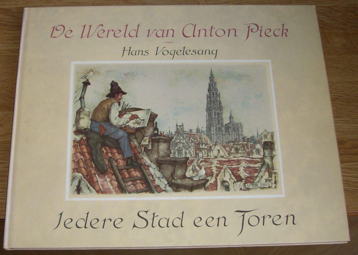 De Wereld van Anton Pieck; Iedere Stad een Toren