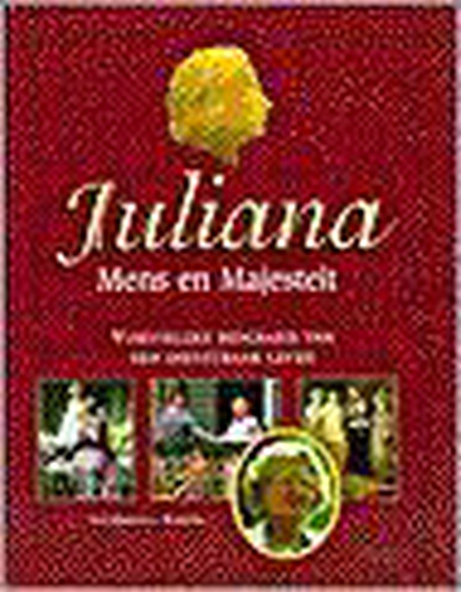 Juliana, mens en majesteit