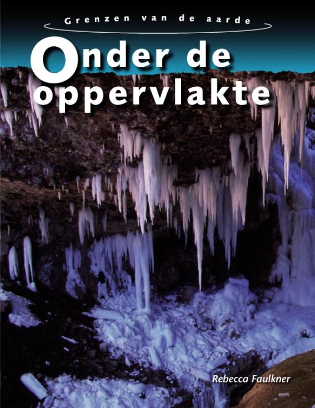 Onder de oppervlakte / De grenzen van de aarde