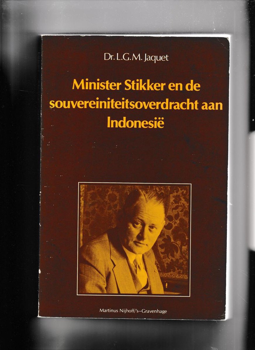 Minister Stikker en de souvereiniteitsoverdracht aan IndonesiÃ«