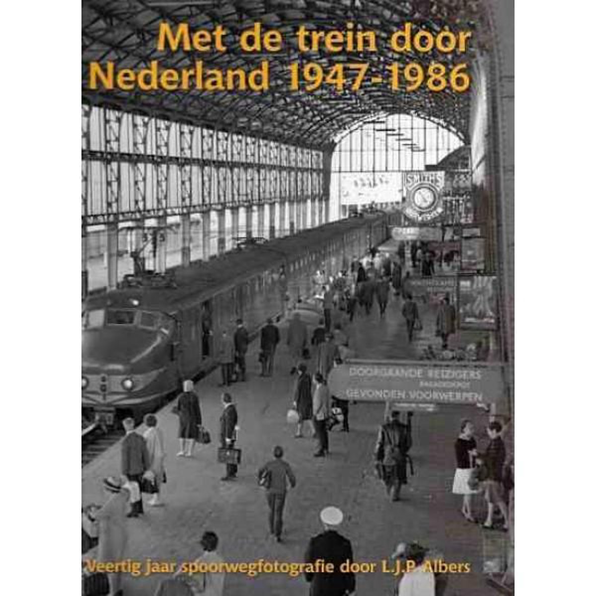 Met de trein door Nederland 1947-1986