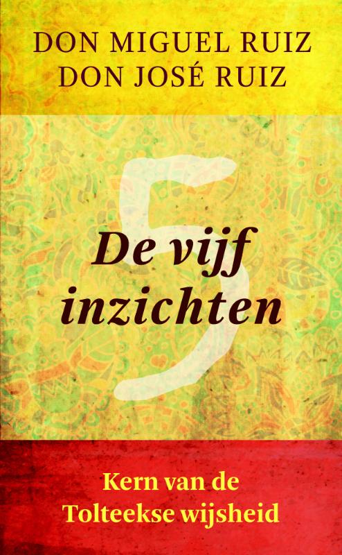 De vijf inzichten / Wijsheid van de Tolteken
