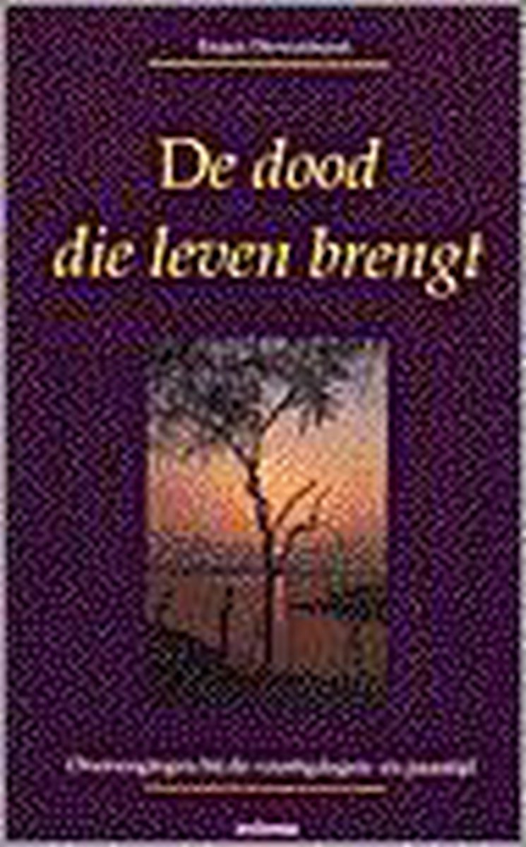 De dood die leven brengt : overwegingen bij de veertigdagen- en paastijd