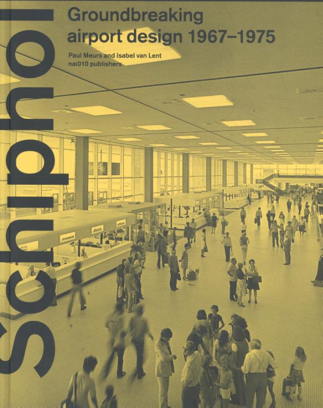 Schiphol - Groundbreaking airport design 1967-1975