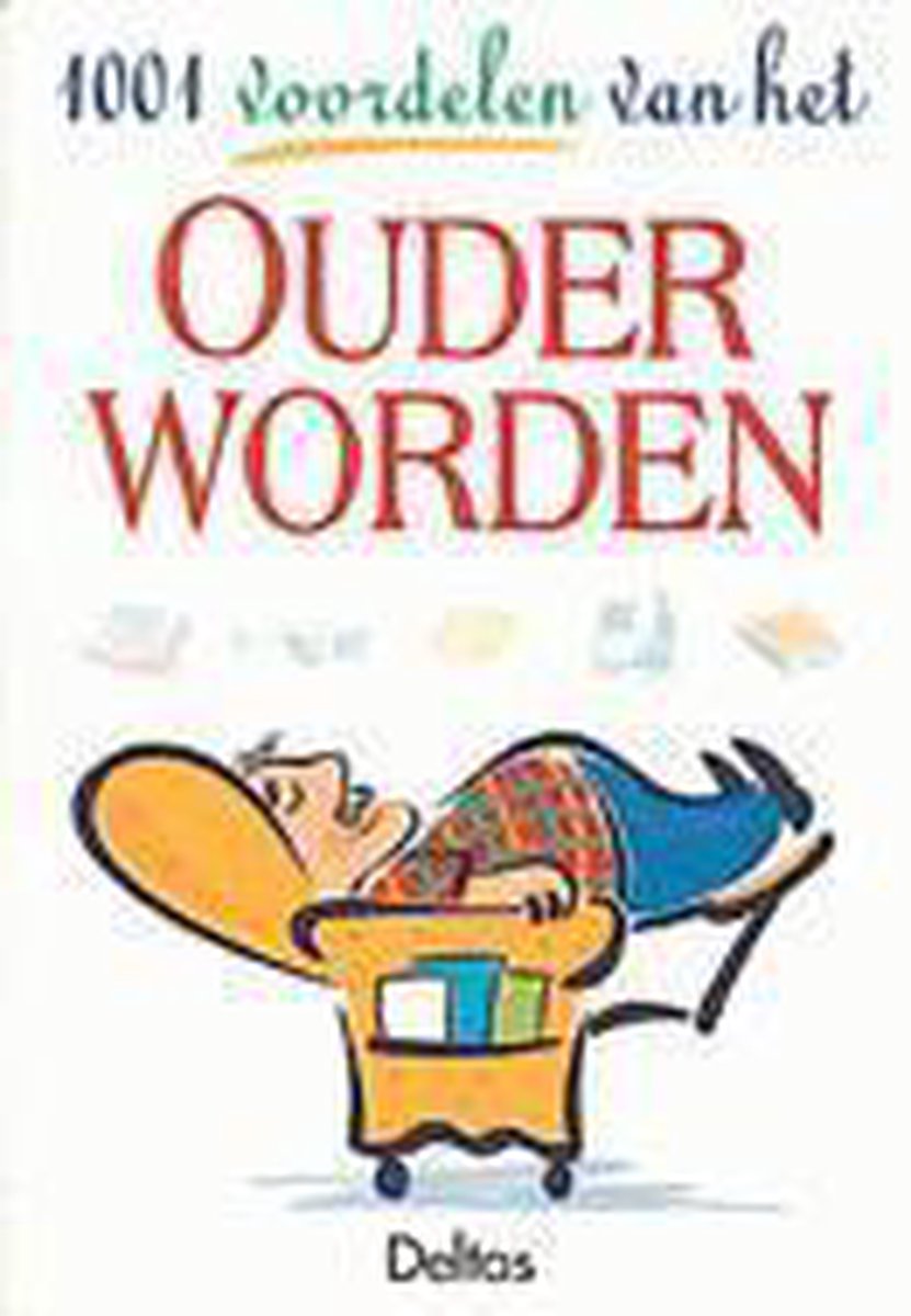 1001 Voordelen Van Ouder Worden
