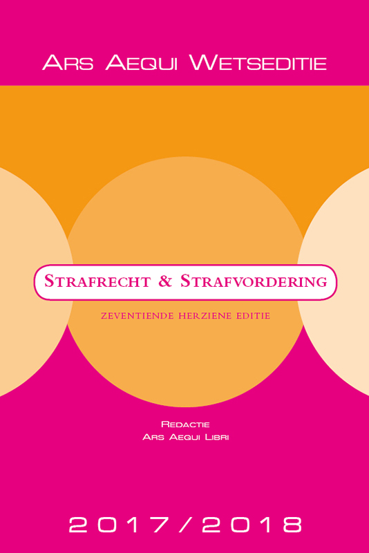 Strafrecht & strafvordering / 2017/2018 / Ars Aequi Wetseditie