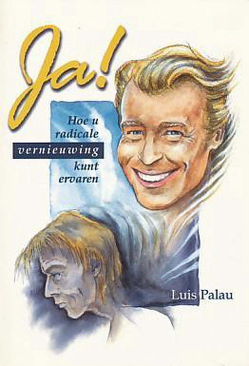 Ja! Hoe u radicale vernieuwing kunt ervaren.