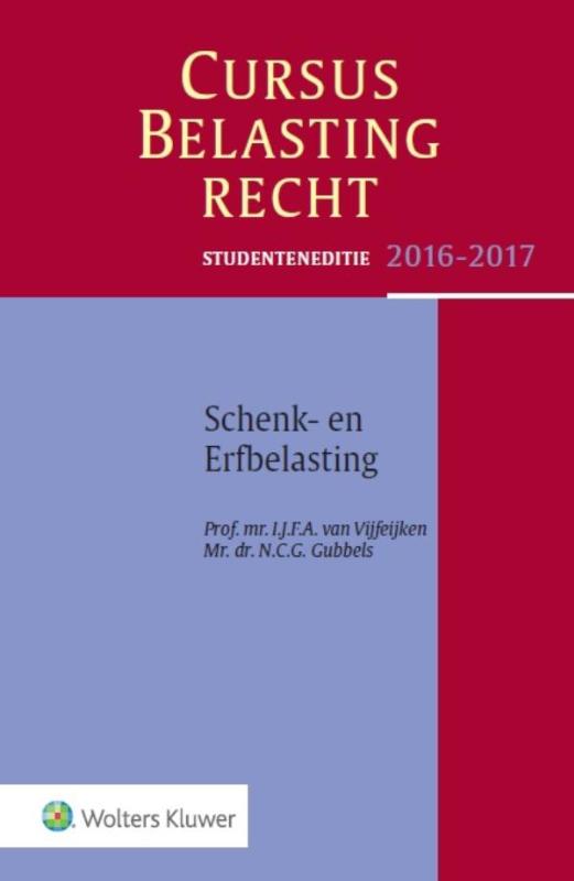 Cursus belastingrecht schenk- en erfbelasting 2016-2017 Studenteneditie 2016-2017