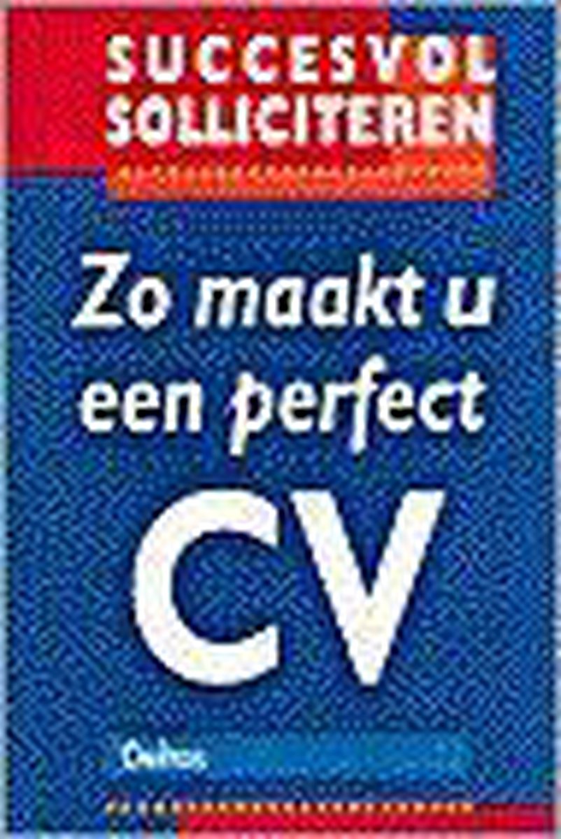 Zo maakt u een perfect CV / Succesvol solliciteren