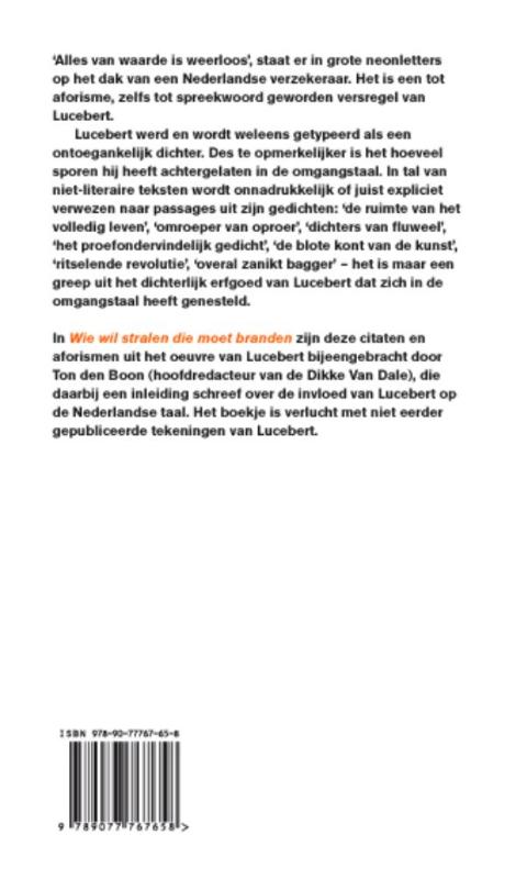 Wie wil stralen die moet branden achterkant