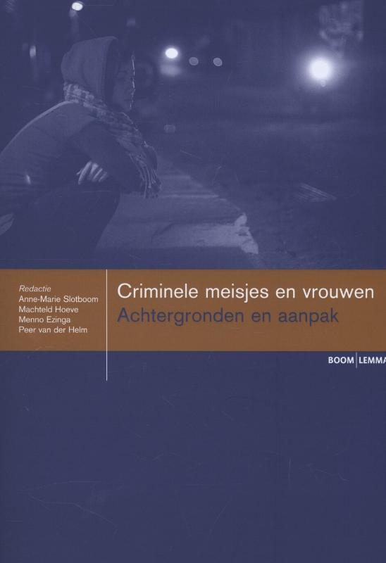 Criminele meisjes en vrouwen / Boom studieboeken criminologie