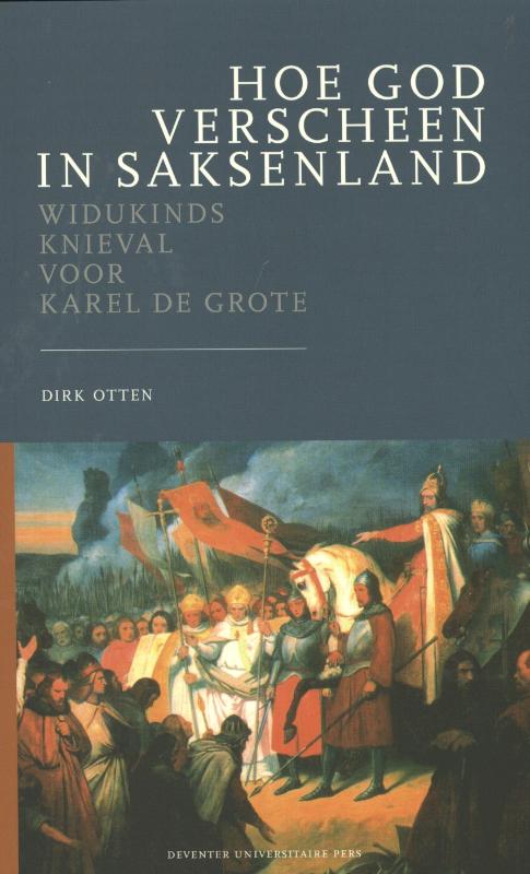 Hoe God verscheen in Saksenland / Deventer Historische Reeks / I