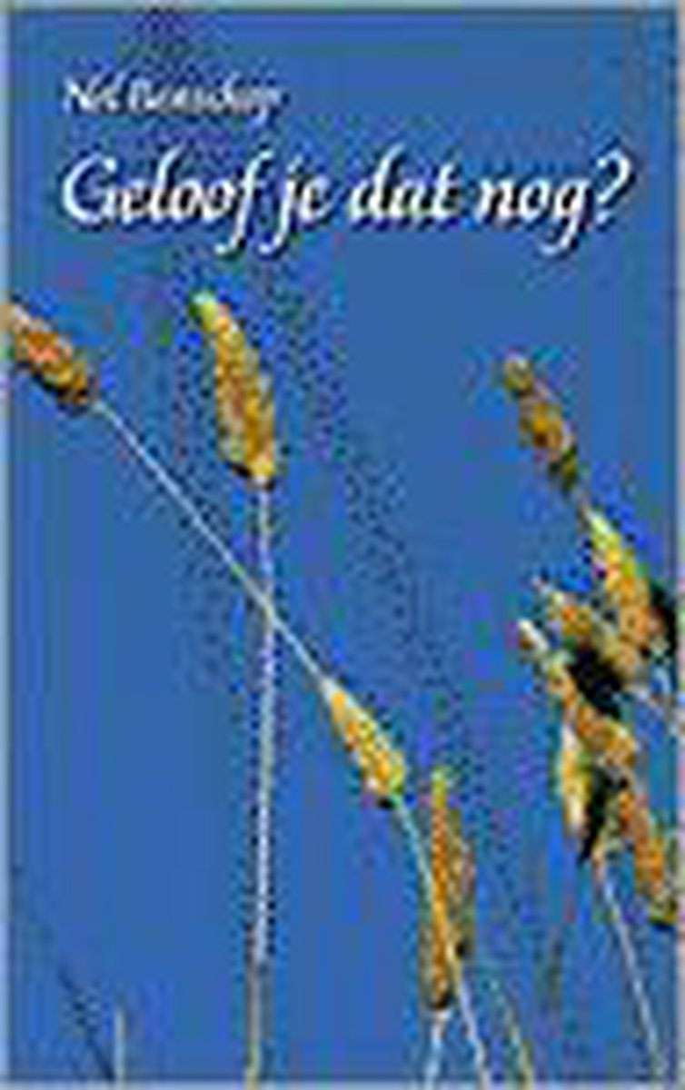 Geloof je dat nog?