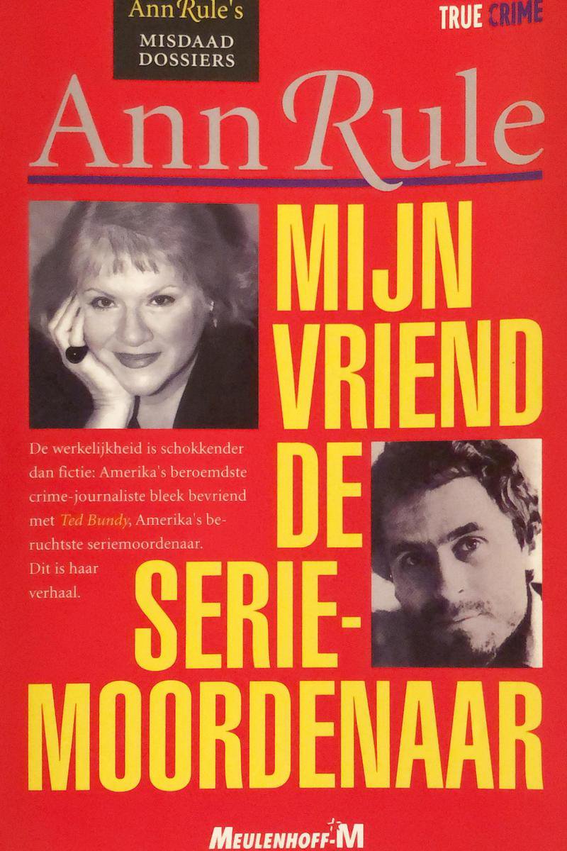 Mijn vriend de seriemoordenaar / Ann Rule's misdaaddossiers