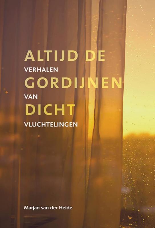 Altijd de gordijnen dicht