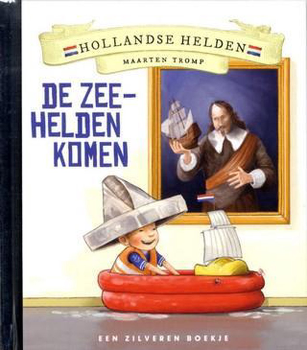 De zeehelden komen / Hollandse helden