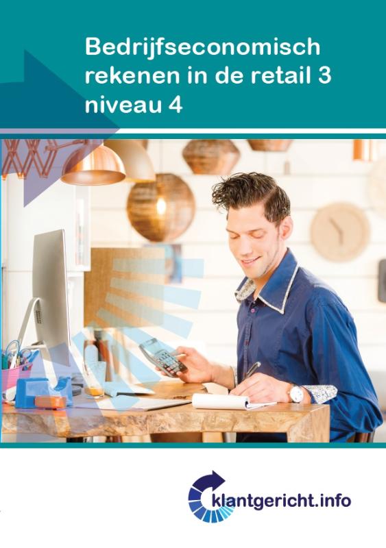 Klantgericht  -  Bedrijfseconomisch rekenen in de retail 3 Niveau 4