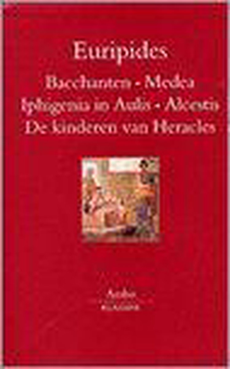 Bacchanten Medea Iphigenia In Aulis Alce