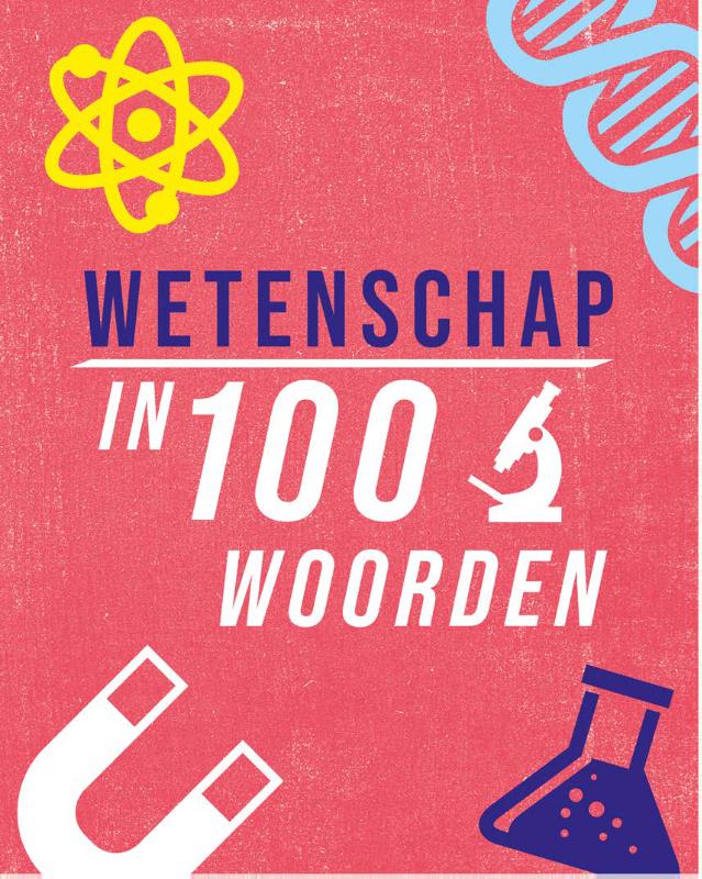 Wetenschap in 100 woorden / In 100 woorden