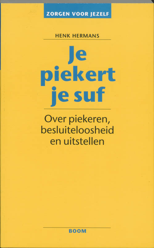 Je piekert je suf / Zorgen voor jezelf