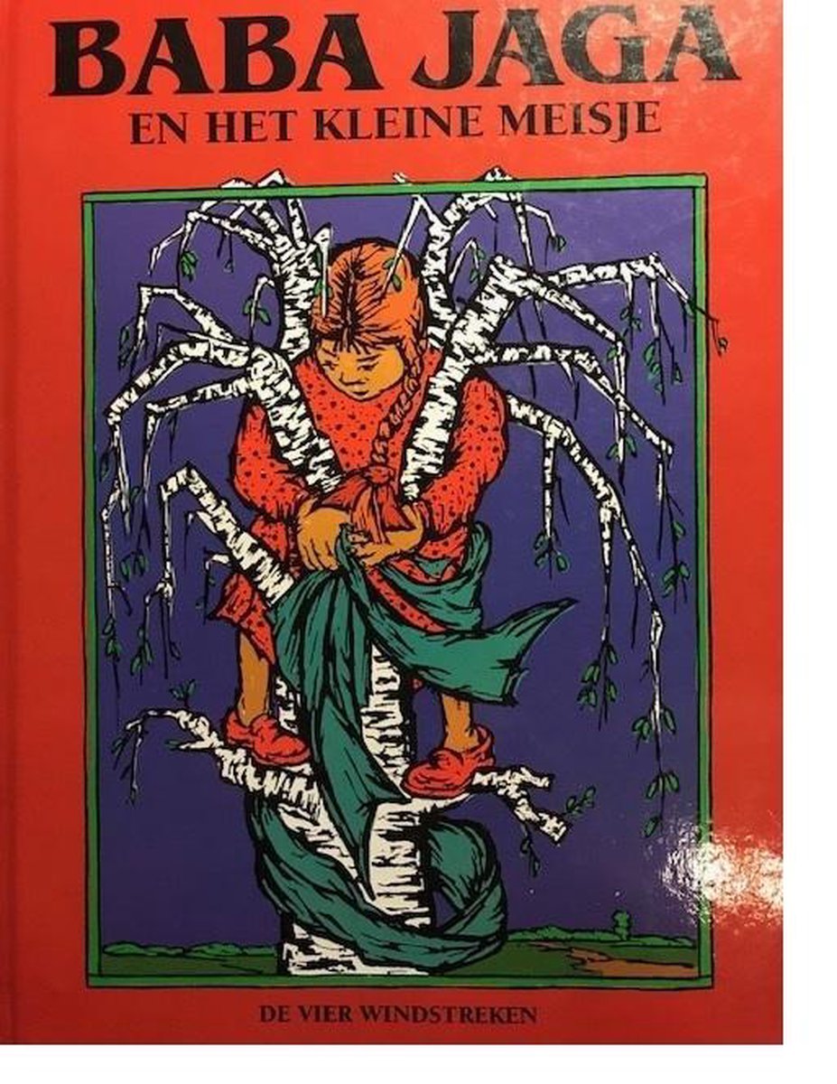 Baba Jaga en het kleine meisje / Een Vier Windstreken prentenboek