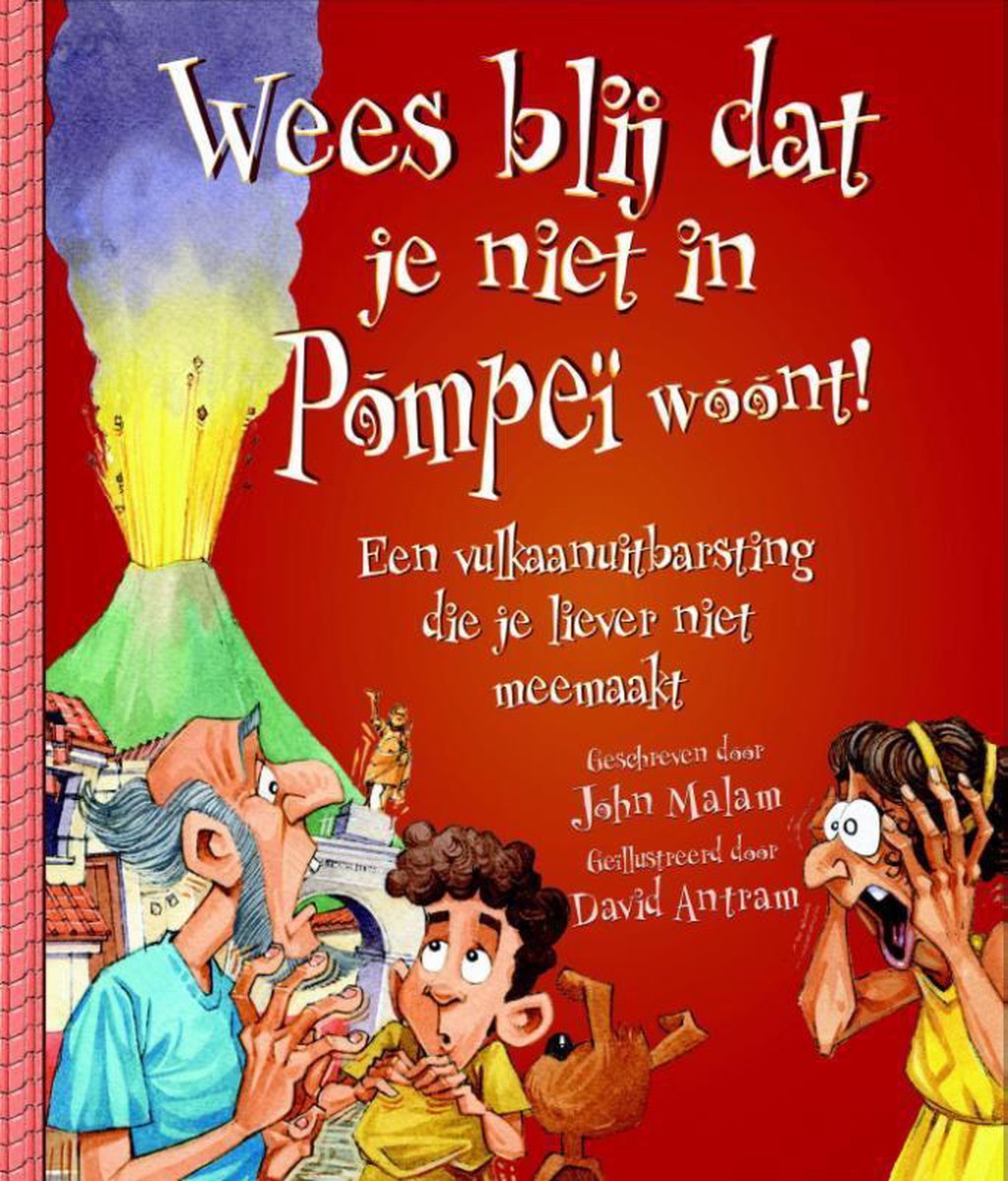 Wees blij dat... - Wees blij dat je niet in Pompeï woont!