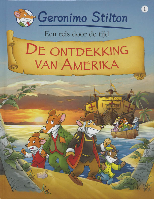 Een reis door de tijd / 1 De ontdekking van Amerika / Geronimo Stilton