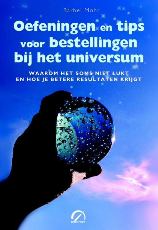 Oefeningen en tips voor bestellingen bij het universum / Levensboeken