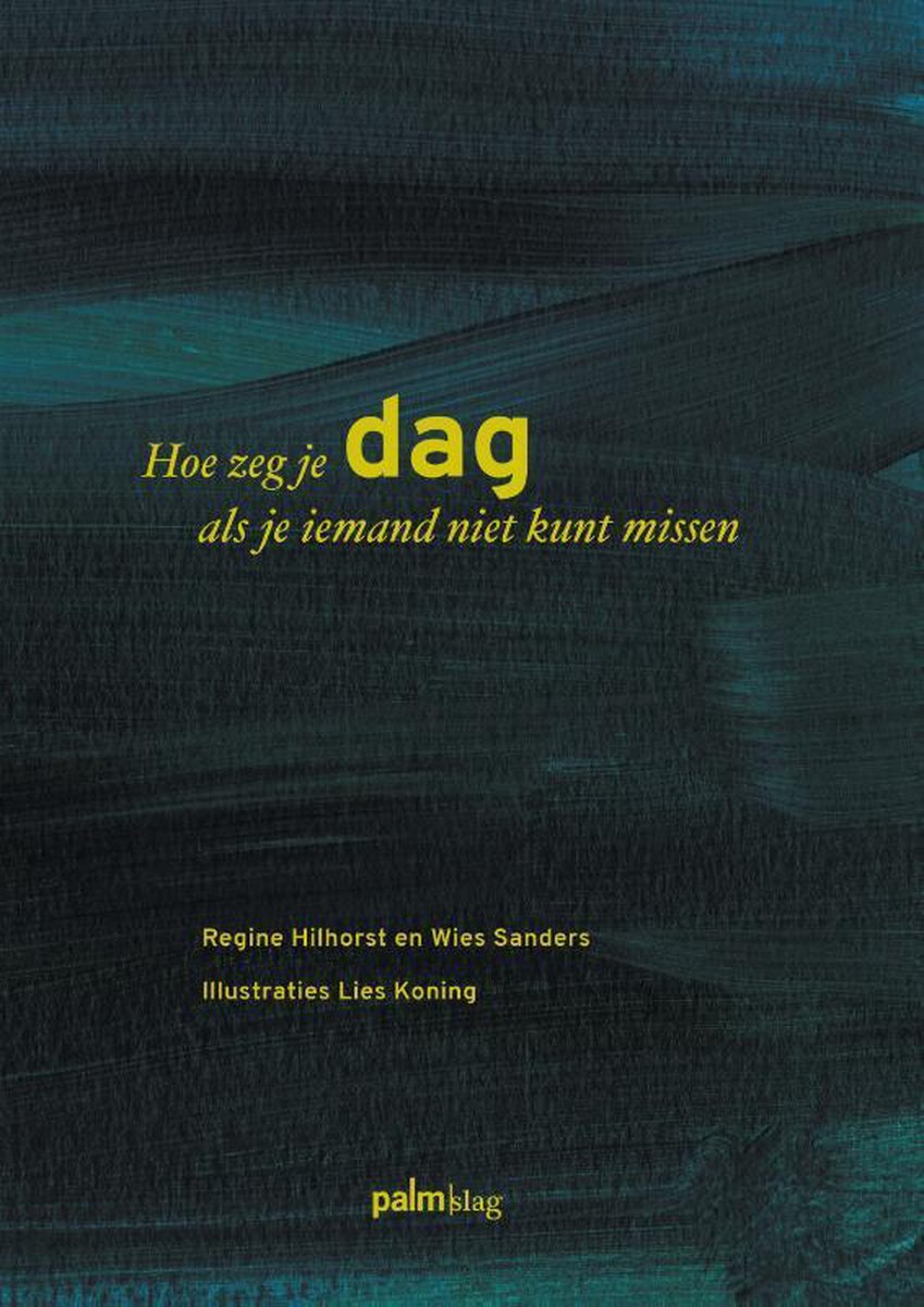 Hoe zeg je dag als je iemand niet kunt missen