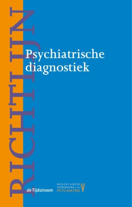 Richtlijn psychiatrische diagnostiek / Richtlijnen psychiatrie (NVvP)