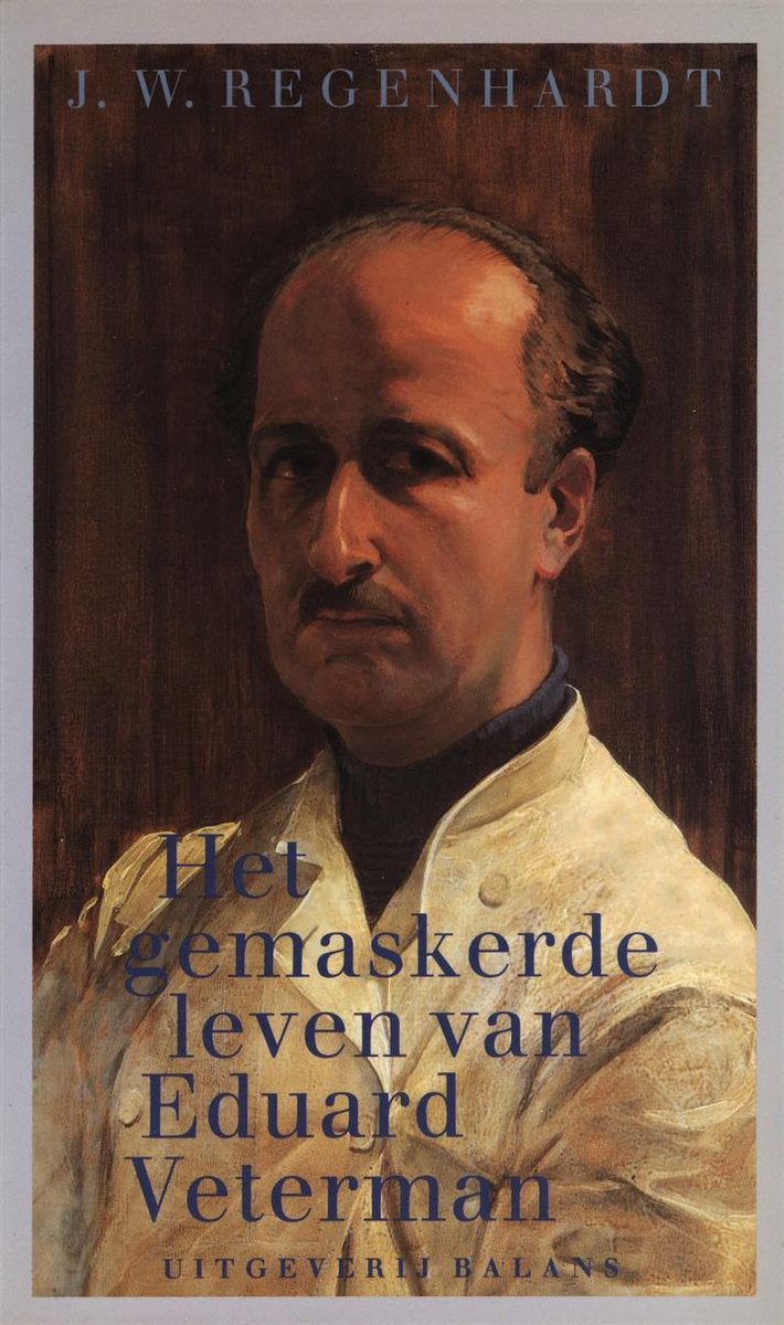 Gemaskerde leven van eduard veterman - Regenhardt