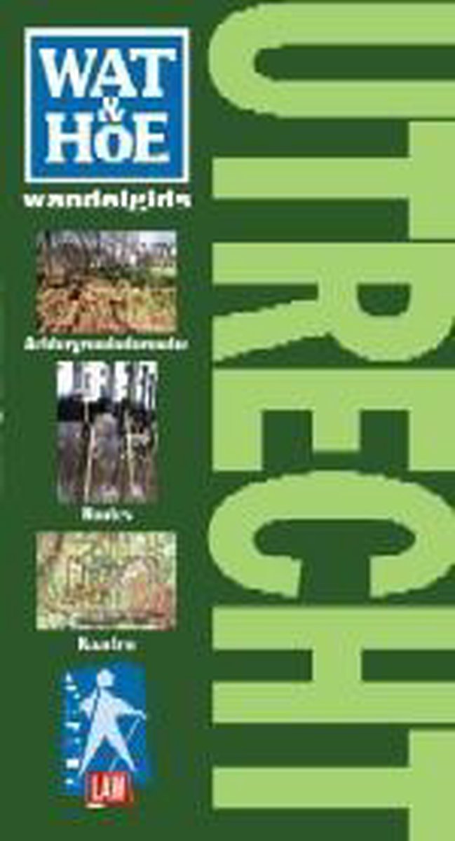 Utrecht / Wat & Hoe wandelgids