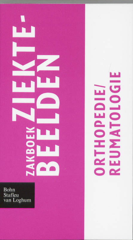 Zakboek Ziektebeelden  -  Zakboek Ziektebeelden Orthopedie / Reumatologie