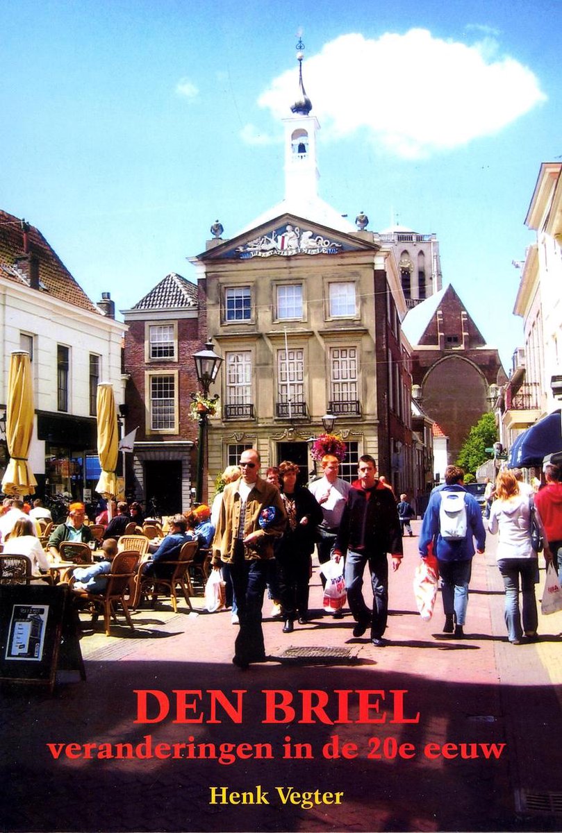 Den Briel, veranderingen in de 20e eeuw